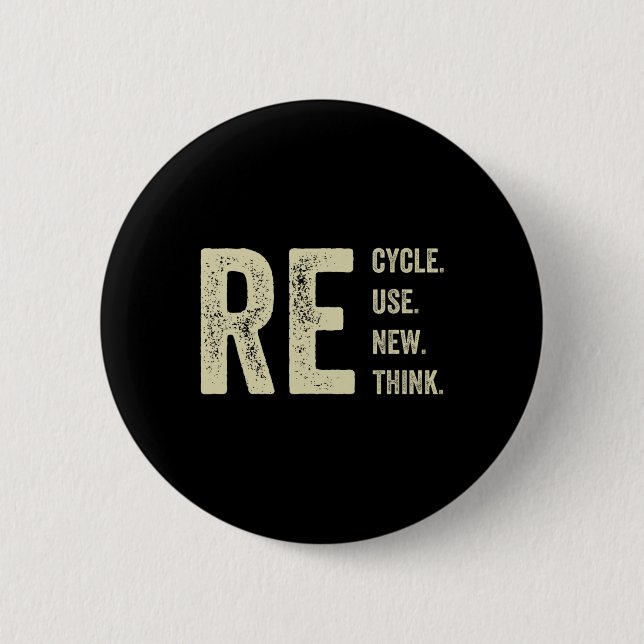 Recycle Reuse Renew Rethink Crisis Environmental A 2 Inch Round Button (Front)