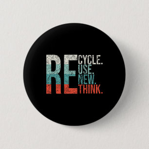 Recycle Reuse Renew Rethink Crisis Environmental A 2 Inch Round Button