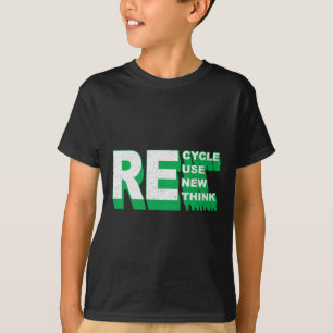 Recycle Reuse Renew Rethink Crisis Environmental A T-Shirt
