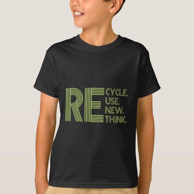 Recycle Reuse Renew Rethink Crisis Environmental A T-Shirt (Front)