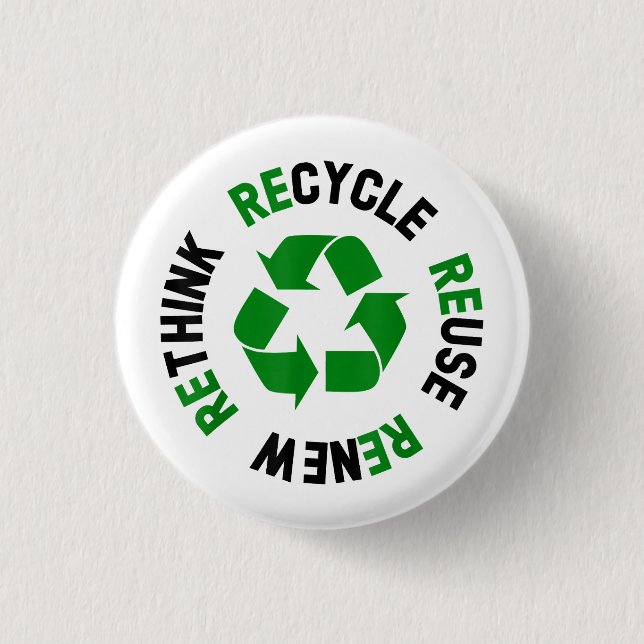Recycle Reuse Renew Rethink Earth Day Environmenta 1 Inch Round Button (Front)
