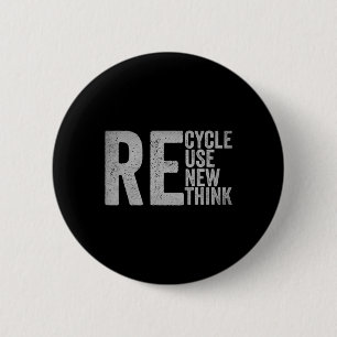 Recycle Reuse Renew Rethink Earth Day Environmenta 2 Inch Round Button
