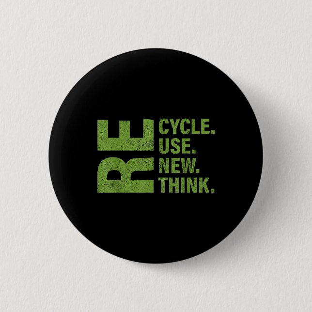 Recycle Reuse Renew Rethink Earth Day Environmenta 2 Inch Round Button (Front)