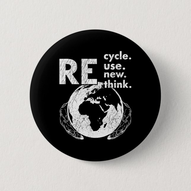 Recycle Reuse Renew Rethink Earth Day Environmenta 2 Inch Round Button (Front)