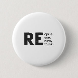 Recycle Reuse Renew Rethink Earth Day Environmenta 2 Inch Round Button