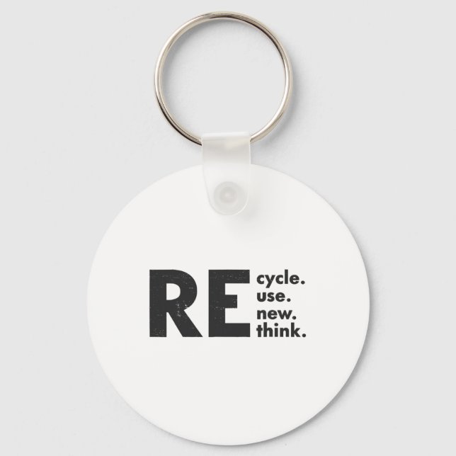 Recycle Reuse Renew Rethink Earth Day Environmenta Keychain (Front)