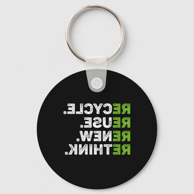 Recycle Reuse Renew Rethink Earth Day Environmenta Keychain (Front)