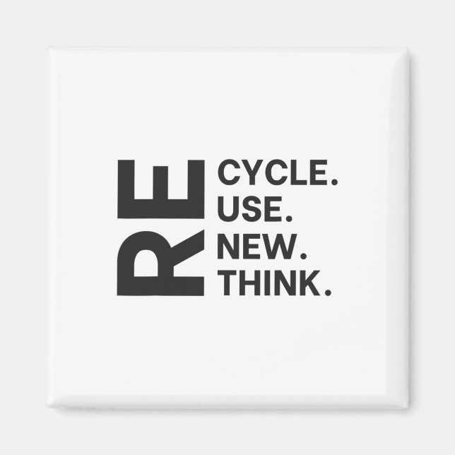 Recycle Reuse Renew Rethink Earth Day Environmenta Magnet (Front)