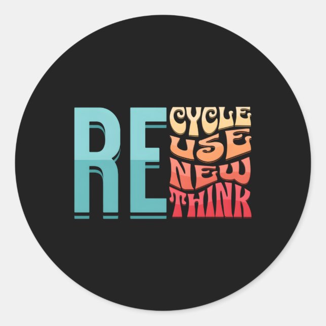 Recycle Reuse Renew Rethink Environtal Activism Classic Round Sticker (Front)