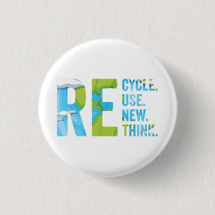 Recycle Reuse Renew Rethink For Earth's Day 2023 1 Inch Round Button