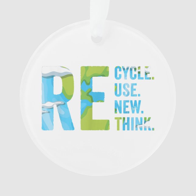 Recycle Reuse Renew Rethink For Earth's Day 2023 Ornament (Front)