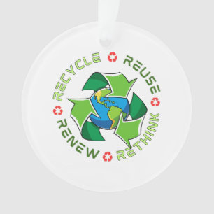 Recycle, Reuse, Renew, Rethink. Save Planet Earth Ornament