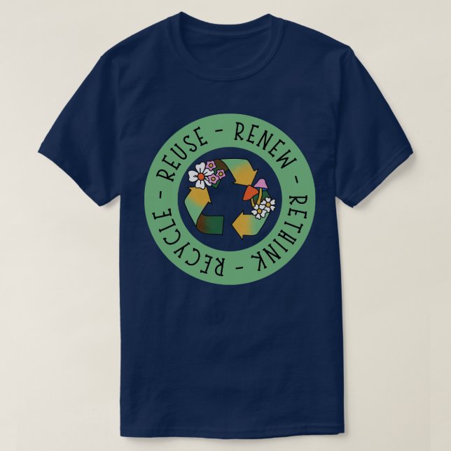 Recycle Reuse Renew Rethink T-Shirt (Design Front)