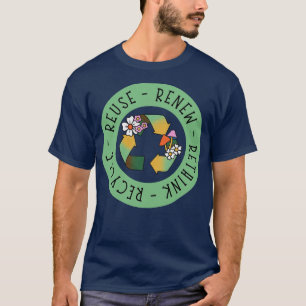 Recycle Reuse Renew Rethink T-Shirt