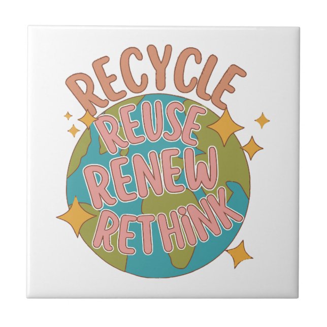 Recycle reuse Renew rethink  Tile (Front)
