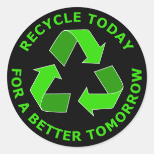 Recycle Today For A Better Tomorrow Classic Round Sticker