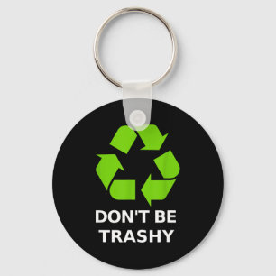 Recycling Don't Trashy Recycling Green Earth  Keychain