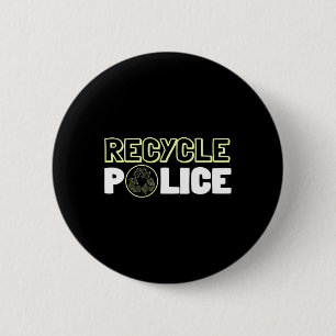 Recycling Environmentalist Recycle Police Earth Da 2 Inch Round Button