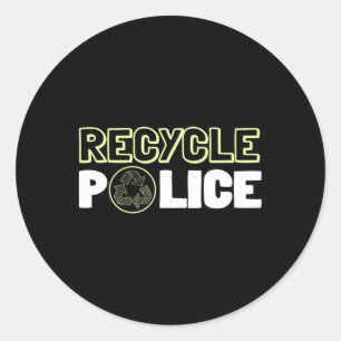 Recycling Environmentalist Recycle Police Earth Da Classic Round Sticker
