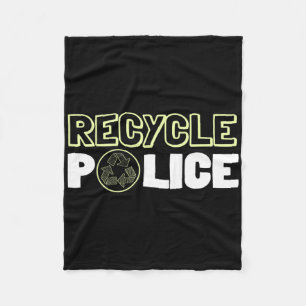 Recycling Environmentalist Recycle Police Earth Da Fleece Blanket
