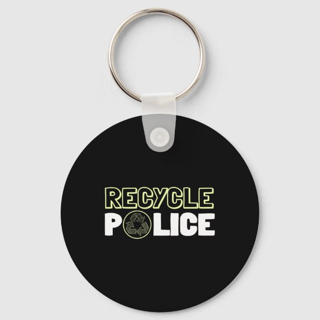 Recycling Environmentalist Recycle Police Earth Da Keychain (Front)