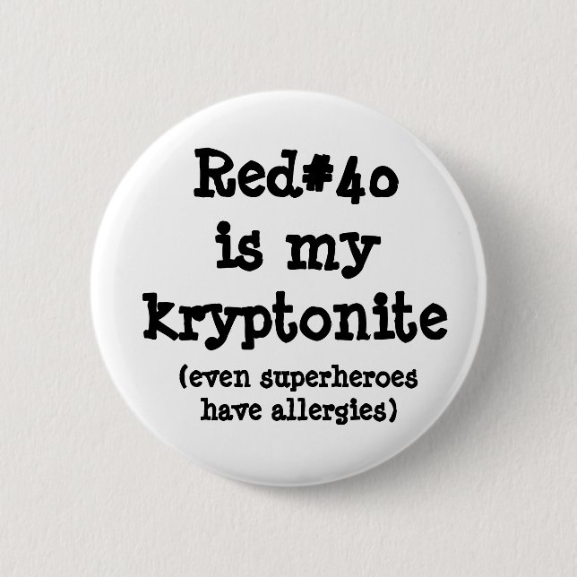 Red#40 is my kryptonite 2 inch round button (Front)