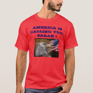 RED-AMERICA IS CALLING YOU, SARAH T-Shirt