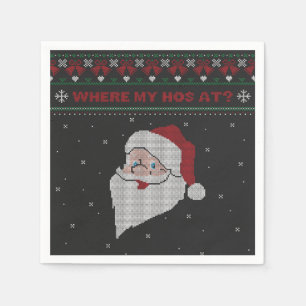 Red and Green Where My Hos At? Santa Ugly Xmas Napkin