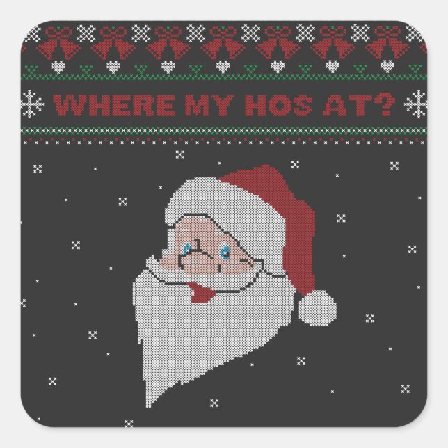 Red and Green Where My Hos At? Santa Ugly Xmas Square Sticker (Front)