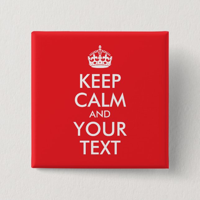 Red and White Keep Calm and Your Text 2 Inch Square Button (Front)