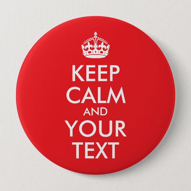 Red and White Keep Calm and Your Text 4 Inch Round Button (Front)