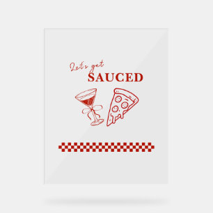 Red and White Let's Get Sauced Bachelorette  Acrylic Sign