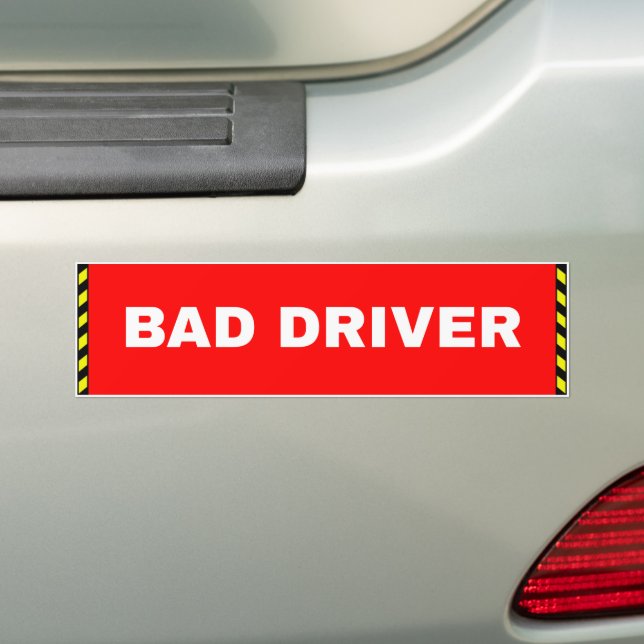 Red Bad Driver Sign  Bumper Sticker (On Car)