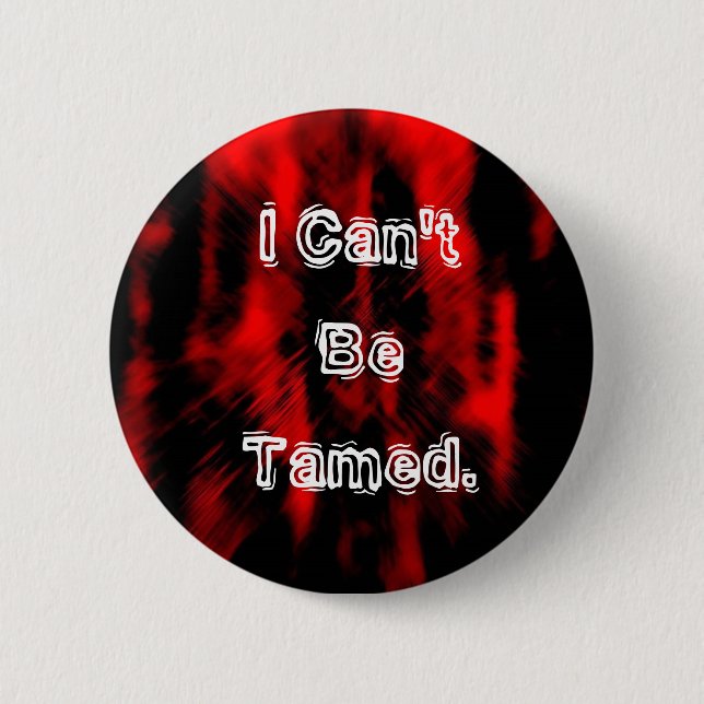 red-black-emo-background, I Can't Be Tamed. 2 Inch Round Button (Front)