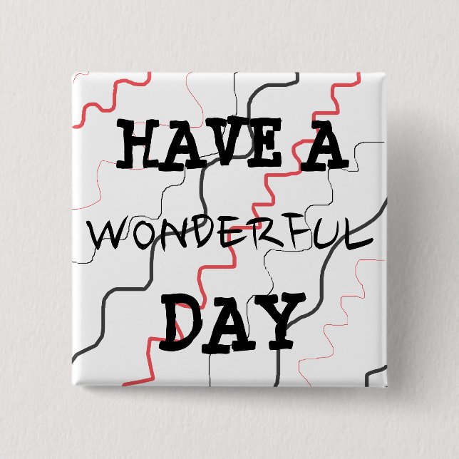 Red & Black"Have a Wonderful Day" Button (Front)