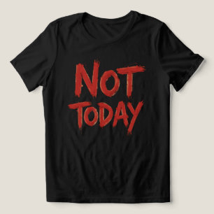 Red Brushstroke Typography Reading 'Not Today' Tri-Blend Shirt