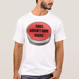 Red Button - Chili doesn't have beans T-Shirt