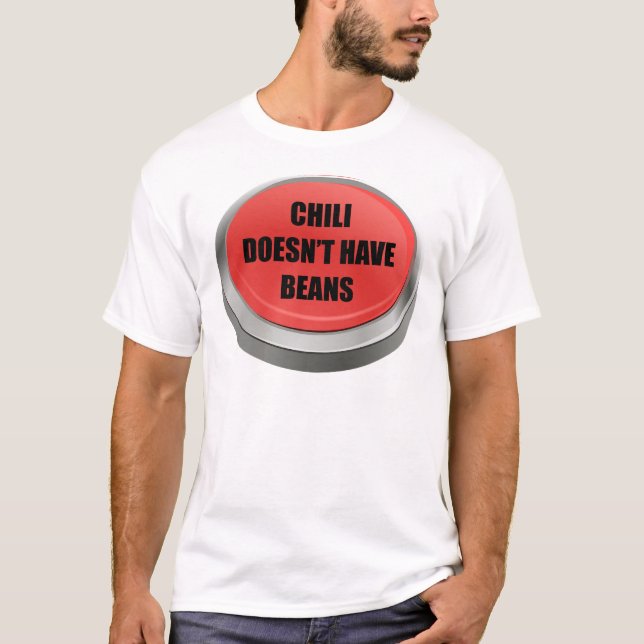 Red Button - Chili doesn't have beans T-Shirt (Front)