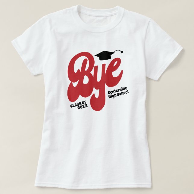 Red Bye Graduation Cap Senior T-Shirt (Design Front)