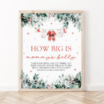 Red Christmas Santa Baby How Big Is Mommy's Belly  Poster<br><div class="desc">The Red Christmas Santa Baby How Big Is Mommy's Belly Game Sign brings festive fun to your holiday-themed baby shower! With a cheerful red design and Santa-inspired details, this game sign invites guests to guess the size of Mommy’s belly, adding a playful, lighthearted activity to the celebration. It’s a perfect...</div>