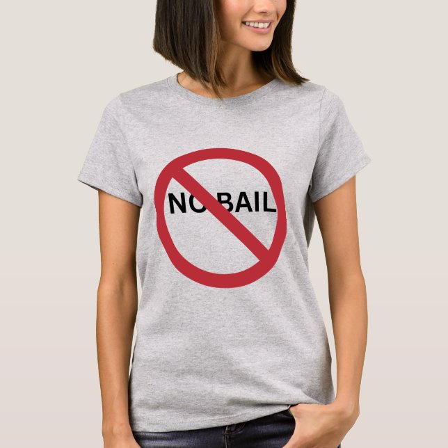 RED CIRCLE SLASH LINE SYMBOL SIGN- NO BAIL T-Shirt (Front)