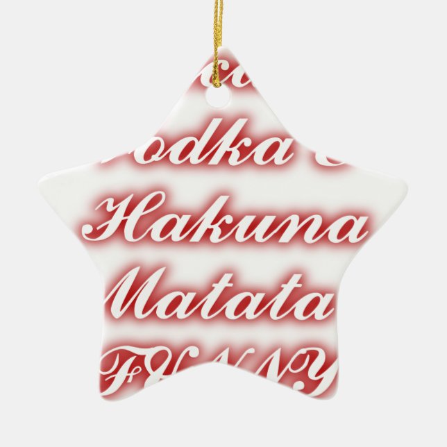 Red Cupcakes Vodka  Hakuna Matata FUNNY. Ceramic Ornament (Front)