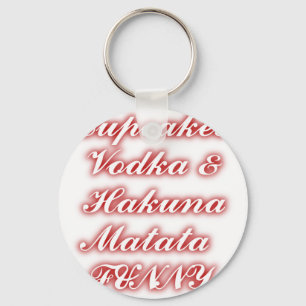 Red Cupcakes Vodka Hakuna Matata FUNNY. Keychain