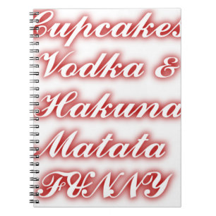 Red Cupcakes Vodka Hakuna Matata FUNNY. Notebook