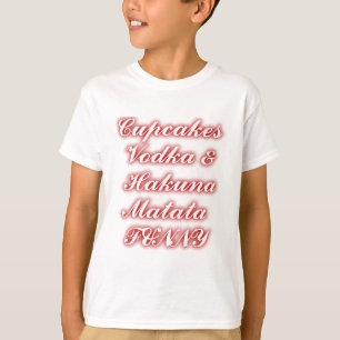 Red Cupcakes Vodka  Hakuna Matata FUNNY. T-Shirt