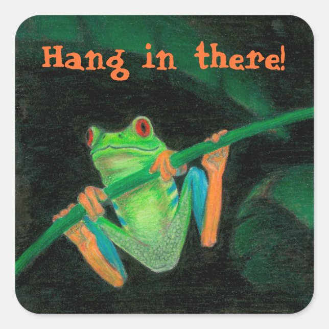 Red-Eyed Tree Frog "Hang In There!" Square Sticker (Front)