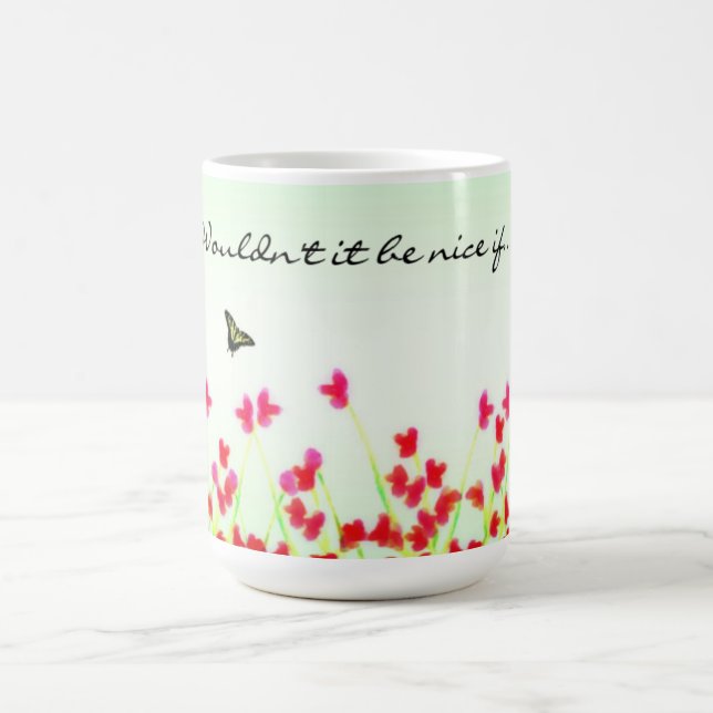 Red Floral - Wouldn't if be nice if...? Coffee Mug (Center)