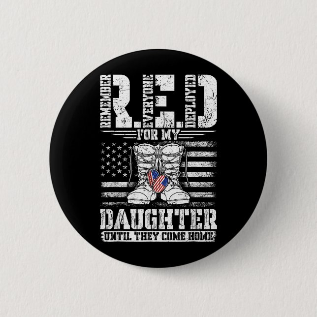 RED for my Daughter Remember Everyone Deployed RED 2 Inch Round Button (Front)