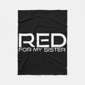 Red For My Sister - Heart Disease Awareness  Fleece Blanket