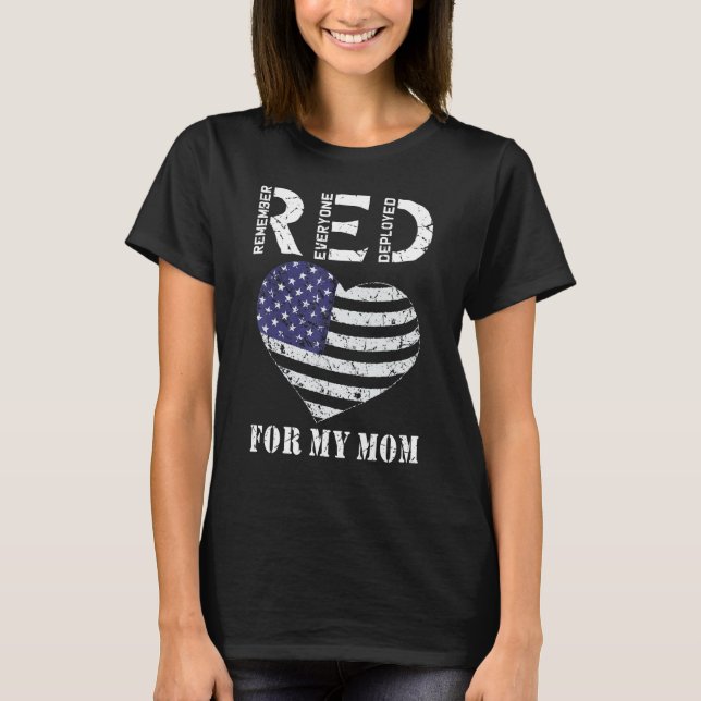 Red Friday For My Mom Remember Everyone Deployed U T-Shirt (Front)